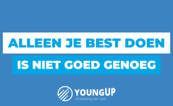 Alleen je best doen is niet goed genoeg